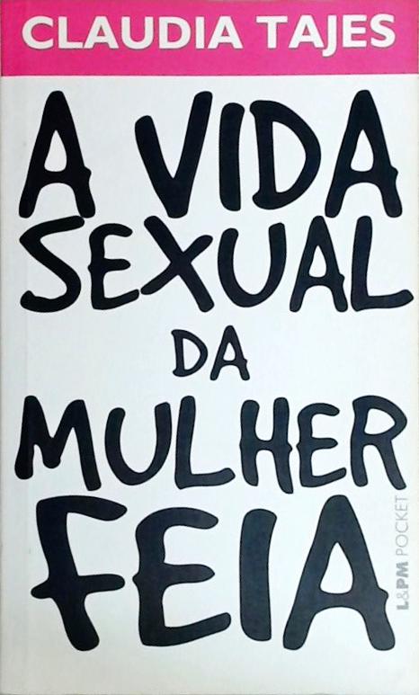 A Vida Sexual Da Mulher Feia