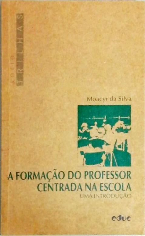 A Formação Do Professor Centrada Na Escola