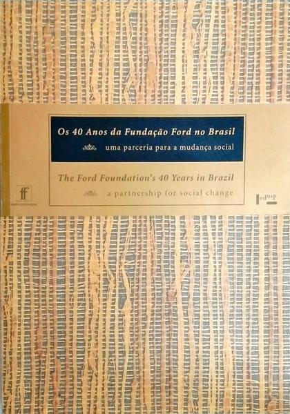Os 40 Anos Da Fundação Ford No Brasil