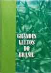 Grandes Vultos Do Brasil - Volume 2