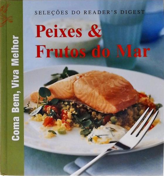 Peixes E Frutos Do Mar - Seleção Do Readers Digest