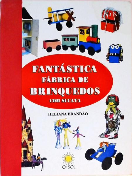 Fantástica Fábrica De Brinquedos Com Sucata