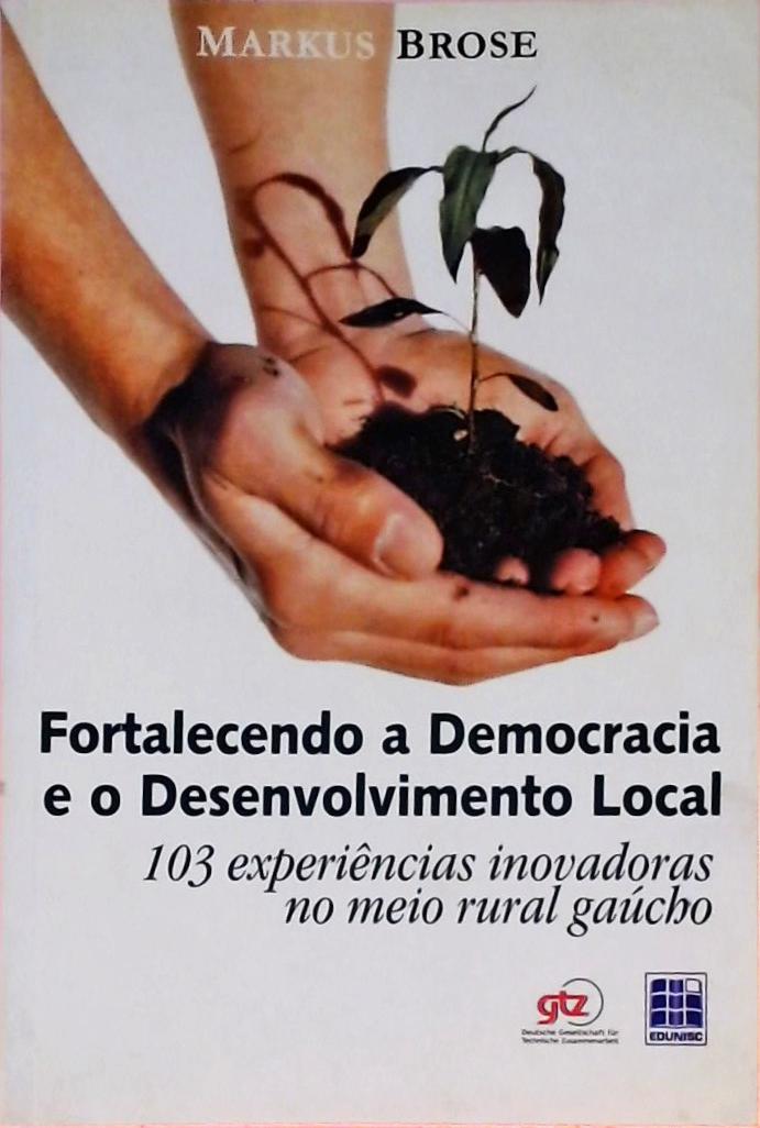 Fortalecendo A Democracia E O Desenvolvimento Local