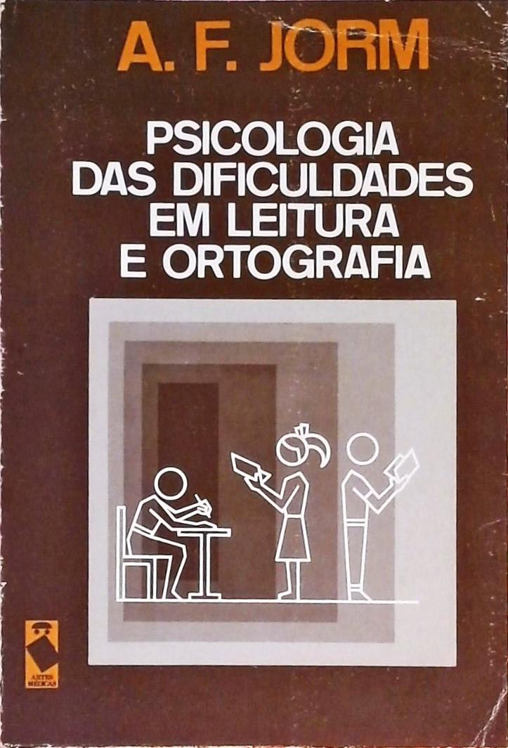 A Psicologia das Dificuldades em Leitura e Ortografia