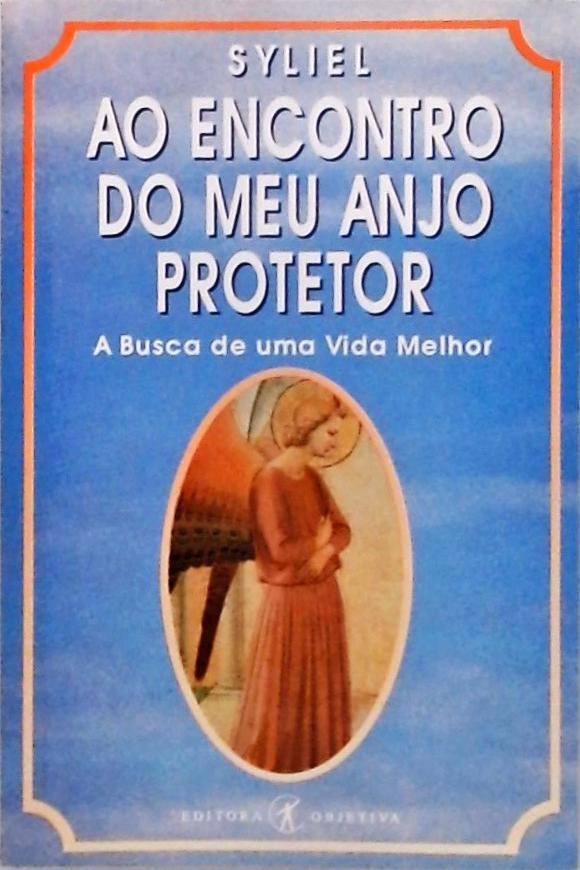 Ao Encontro Do Meu Anjo Protetor