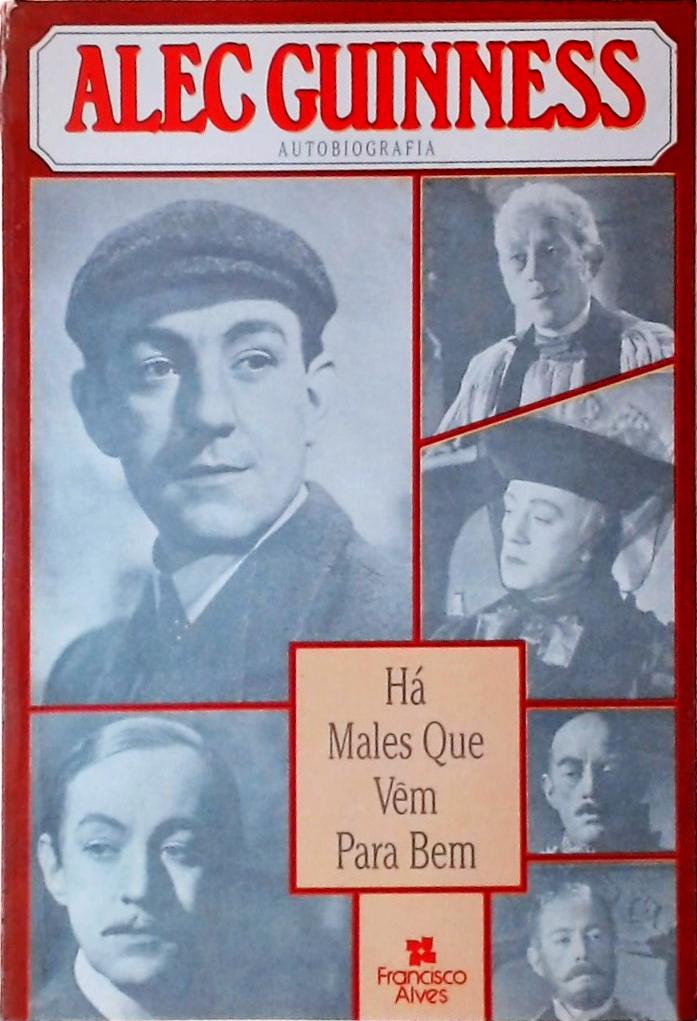 Alec Guinness - Há Males Que Vem Para Bem