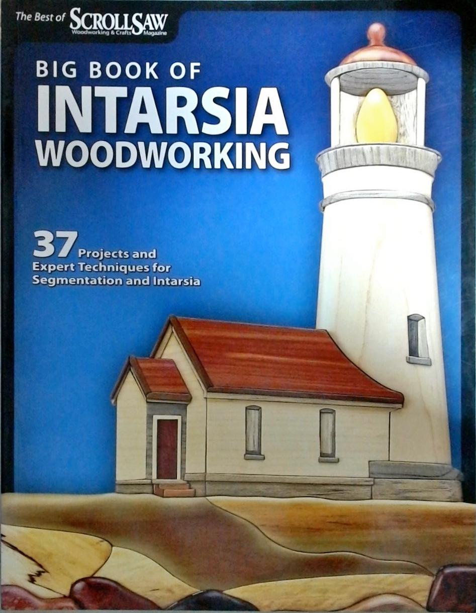 Big Book Of Intarsia Woodworking