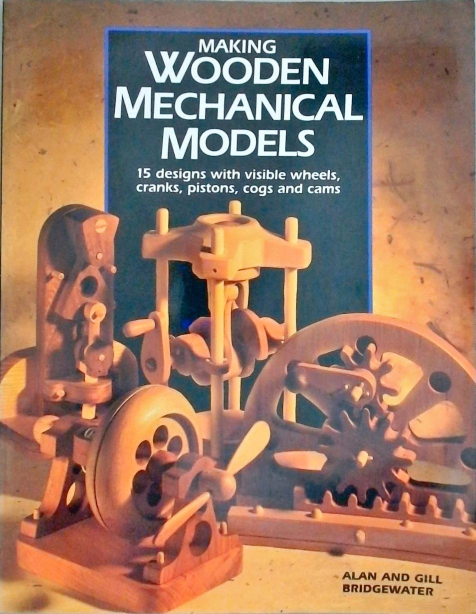 Making Wooden Mechanical Models