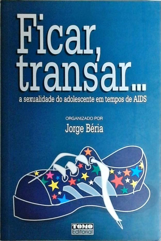 Ficar, Transar...