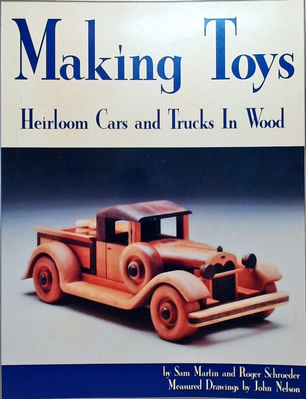 Making Toys - Heirloom Cars And Trucks In Wood