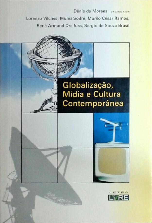 Globalização Mídia E Cultura Contemporânea