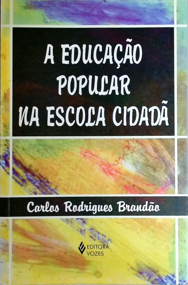 A Educação Popular Na Escola Cidadã