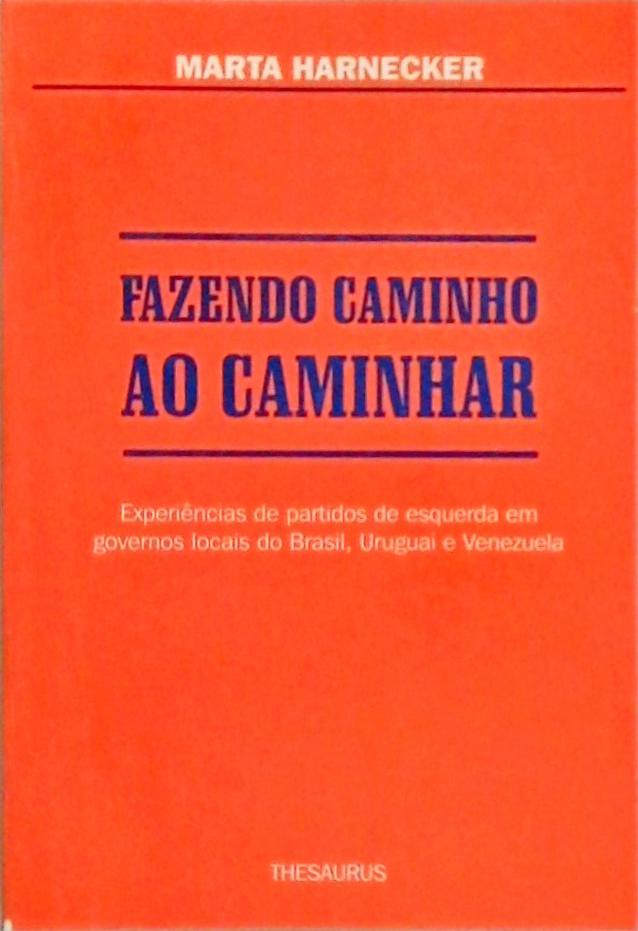 Fazendo Caminho ao Caminhar