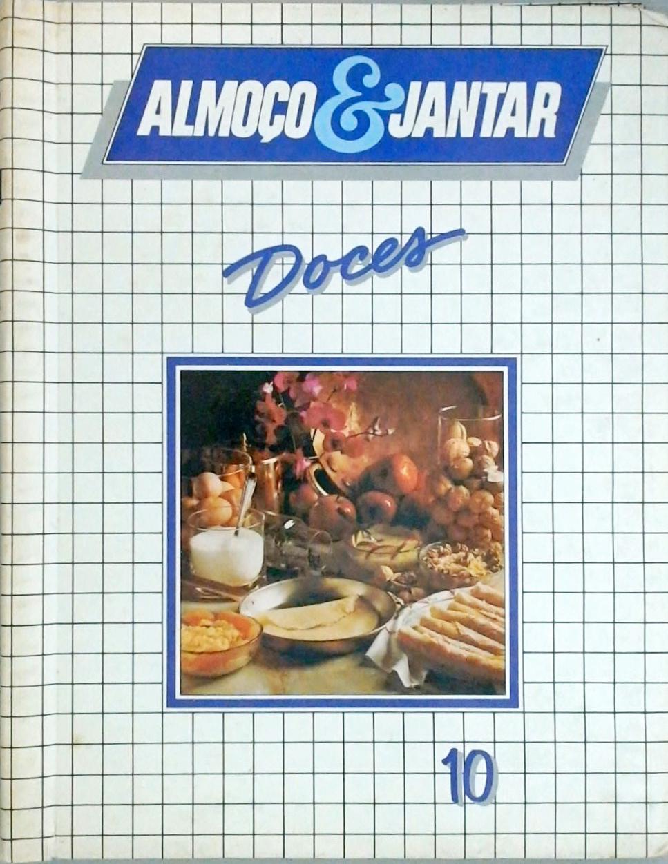 Almoço e Jantar - Doces