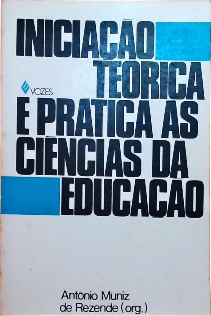 Iniciação Teórica e Prática às Ciências da Educação