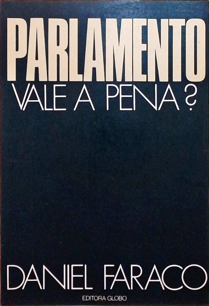 Parlamento, Vale a Pena?