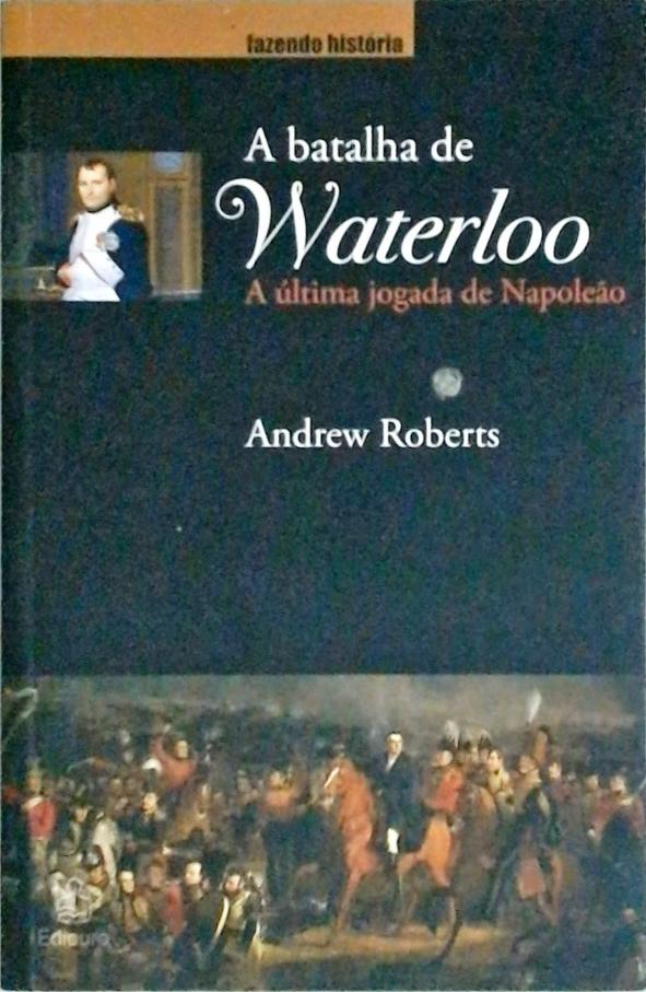 A Batalha De Waterloo