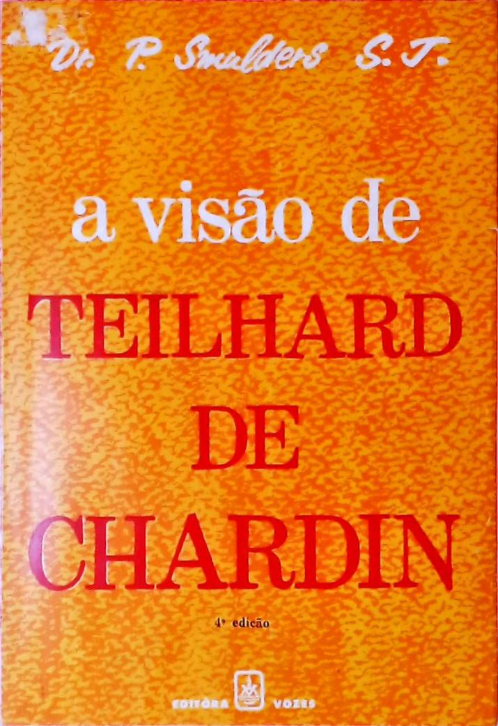 A Visão De Teilhard De Chardin