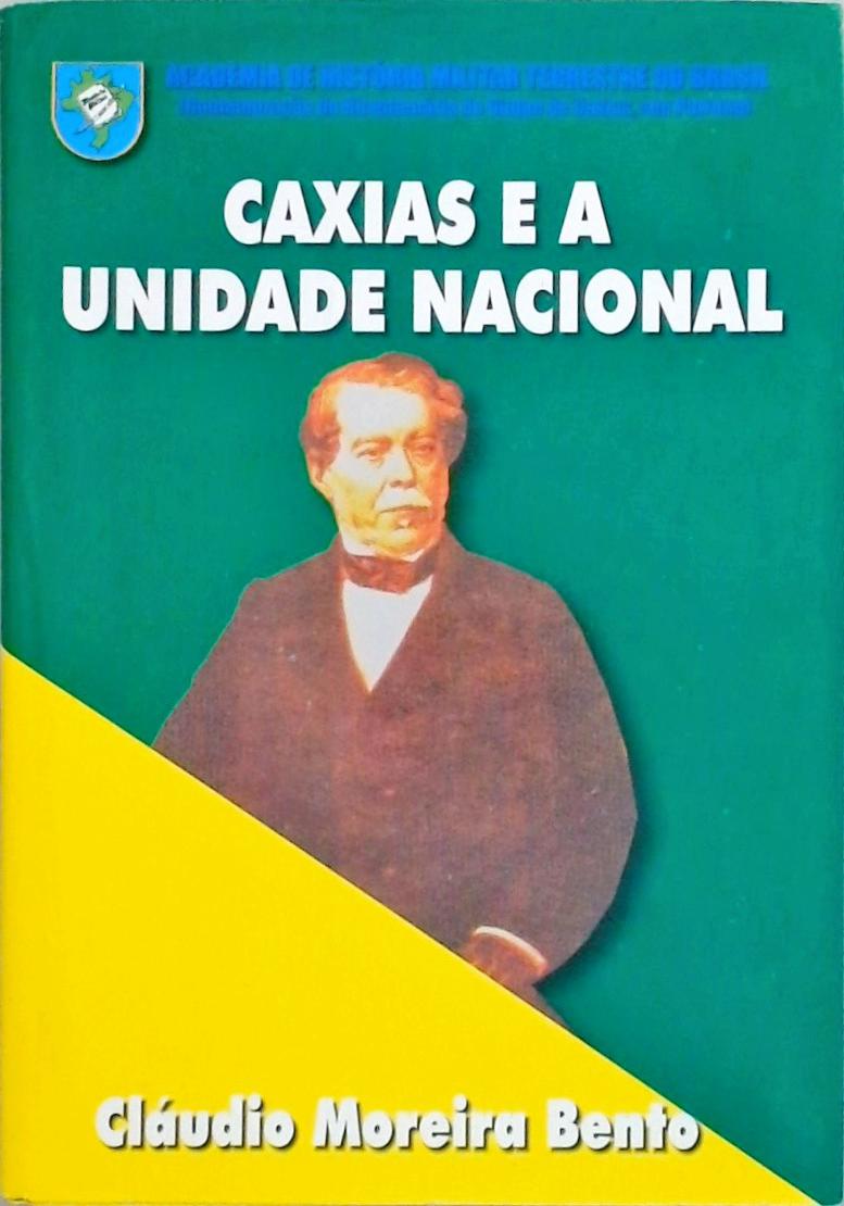 Caxias E A Unidade Nacional