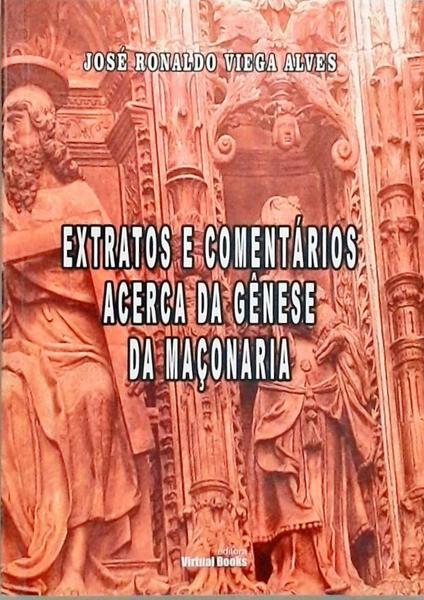 Extratos E Comentários Acerca Da Gênese Da Maçonaria