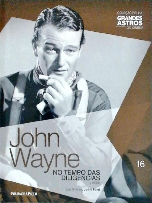 John Wayne - No Tempo Das Diligências