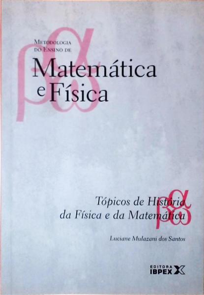 Tópicos De História Da Física E Da Física E Da Matemática