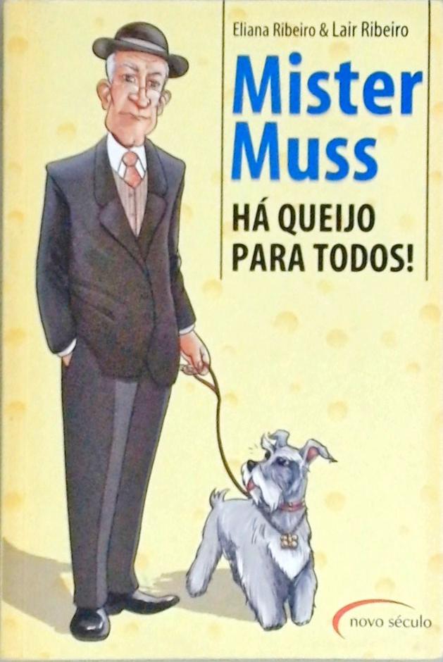 Mister Muss: Há Queijo Para Todos