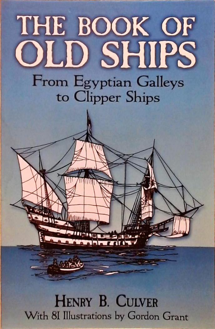 The Book of Old Ships - From Egyptian Galleys to Clipper Ships