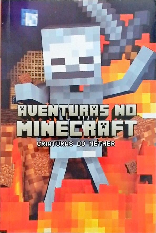 Aventuras No Minecraft - Criaturas Do Nether