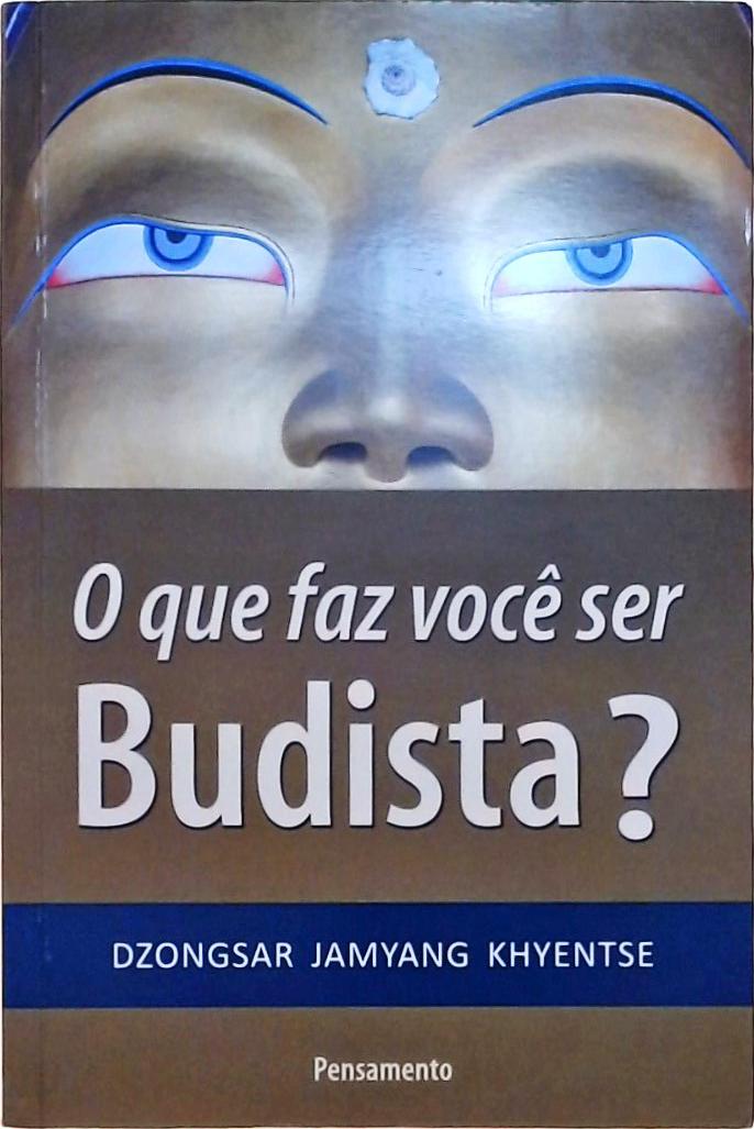 O Que Faz Você Ser Budista?