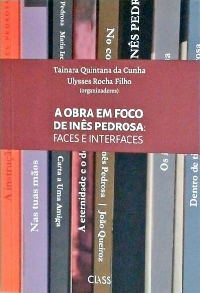 A Obra Em Foco De Inês Pedrosa - Faces E Interfaces