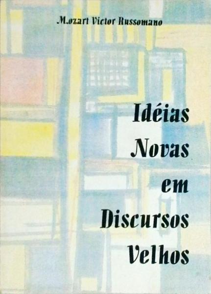 Idéias Novas Em Discursos Velhos