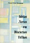 Idéias Novas Em Discursos Velhos