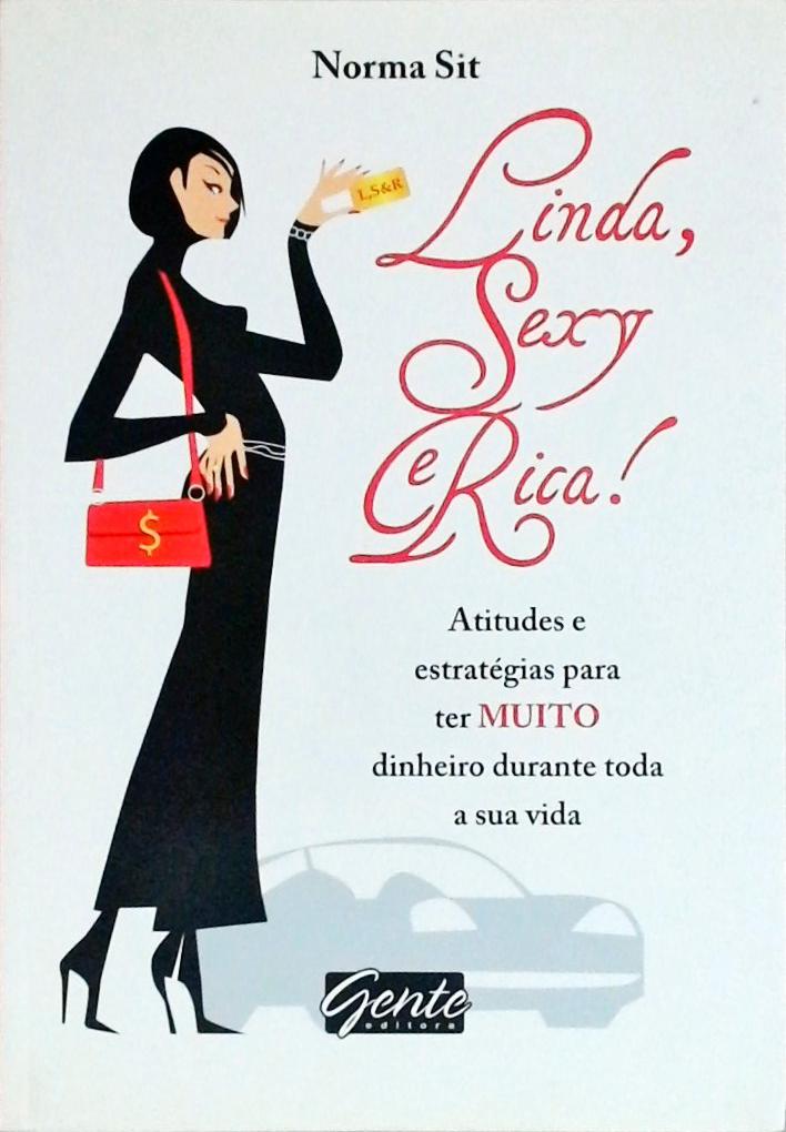 Linda, Sexy E Rica!