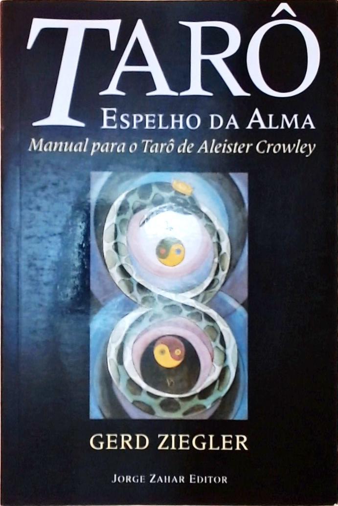 Tarô, Espelho Da Alma - Manual Para O Tarô Aleister Crowley