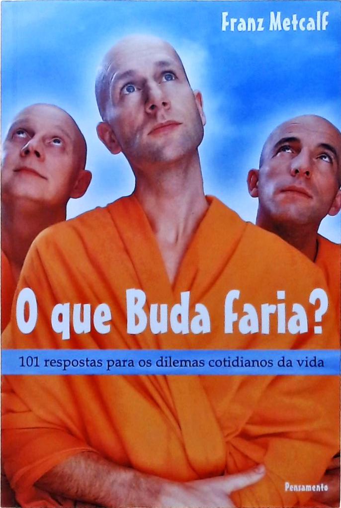 O Que Buda Faria