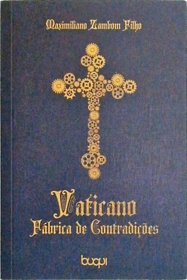 Vaticano - Fábrica De Contradições