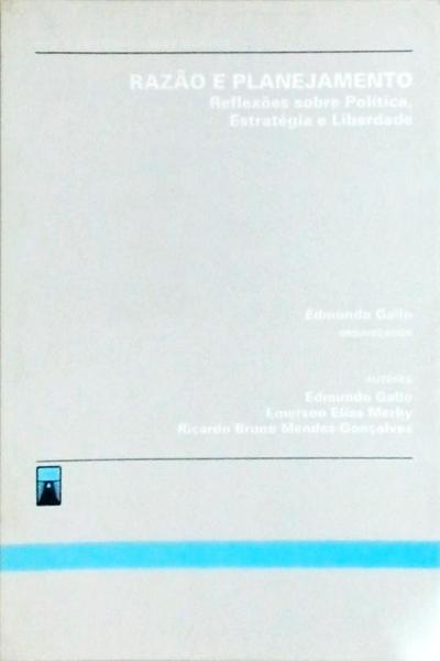 Razão E Planejamento - Reflexões Sobre Política, Estratégia E Liberdade