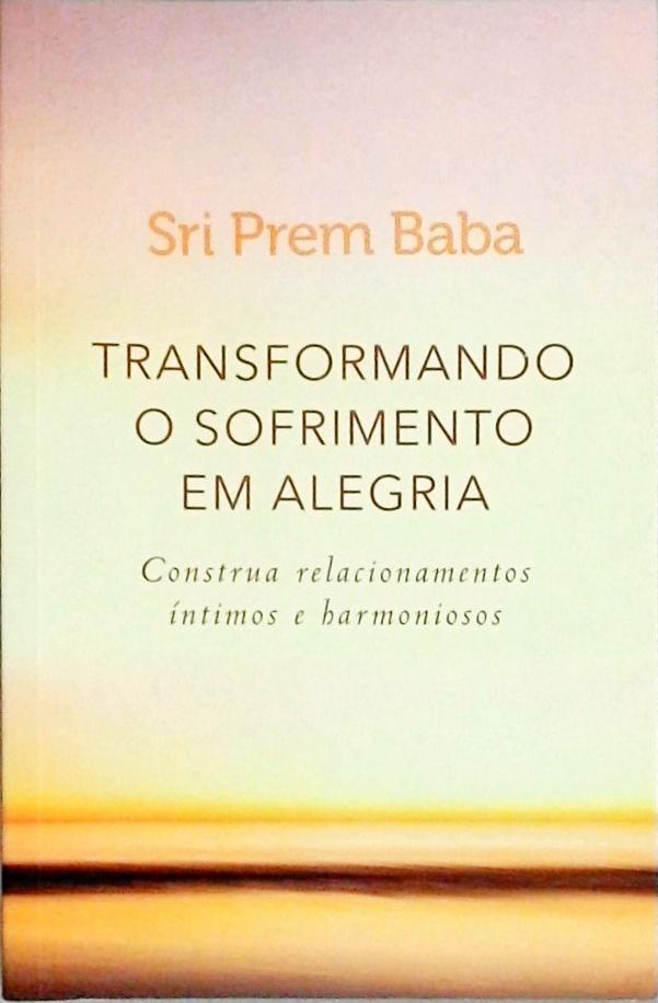 Transformando O Sofrimento Em Alegria