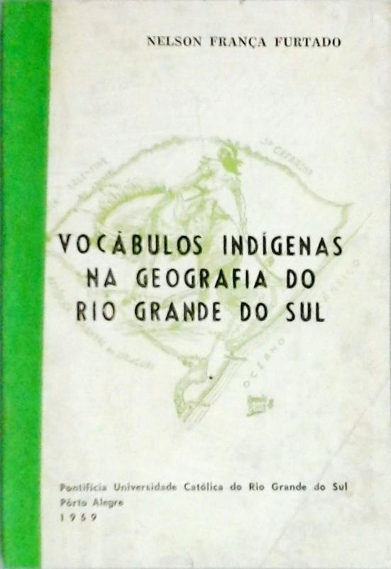 Vocábulos Indígenas Na Geografia Do Rio Grande Do Sul