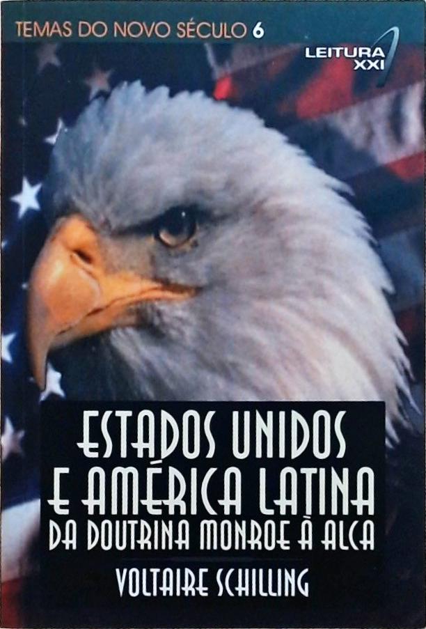 Estados Unidos E América Latina - Da Doutrina Monroe À Alca