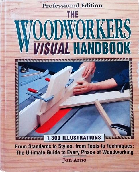 The Woodworkers Visual Handbook