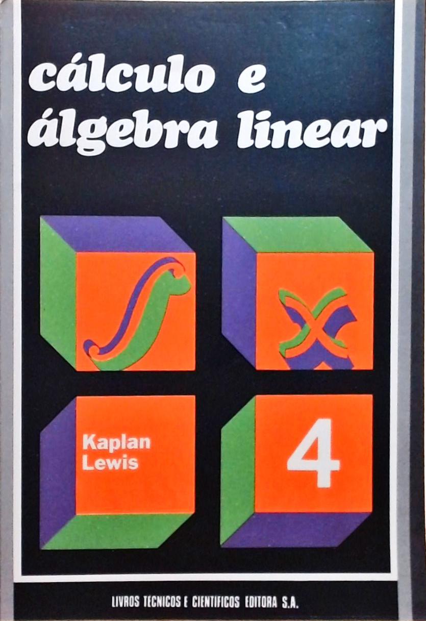 Cálculo e Álgebra Linear - Volume 4