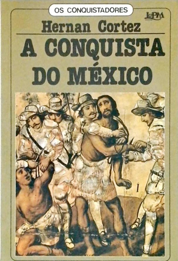 A Conquista Do México