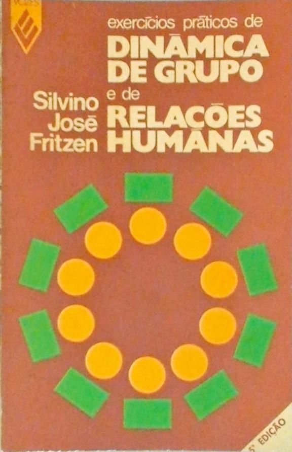 Exercícios Práticos de Dinãmica de Grupo e de Relações Humanas - Volume 1