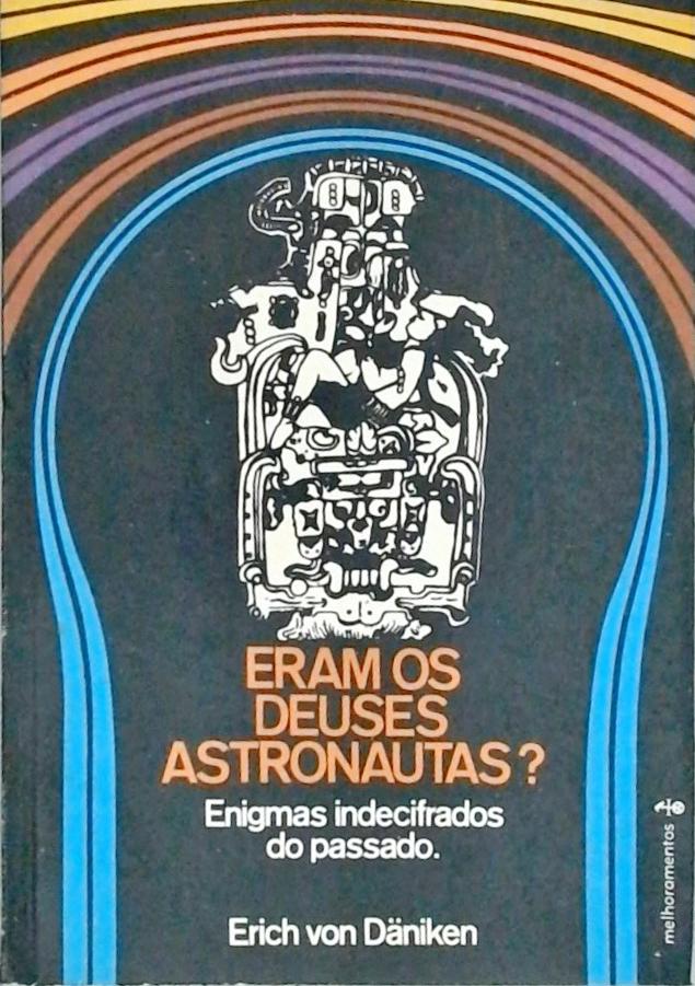 Eram os Deuses Astronautas? Erich Von Däniken Traça Livraria e Sebo Eram os Deuses Astronautas? Erich Von Däniken Traça Livraria e Sebo