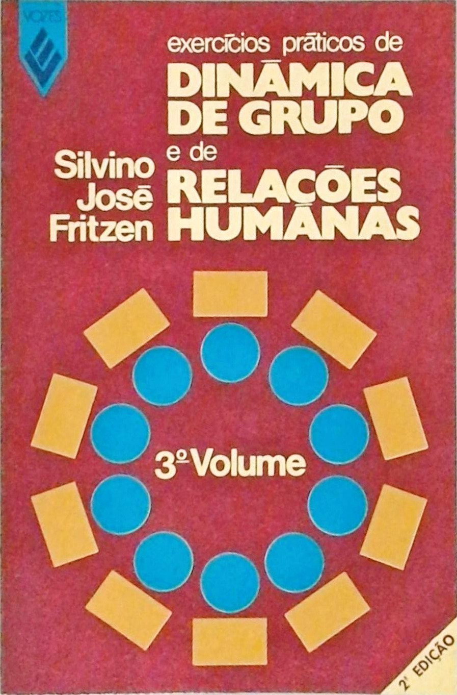 Exercícios Práticos de Dinâmica de Grupo e de Relações Humanas - Volume 3