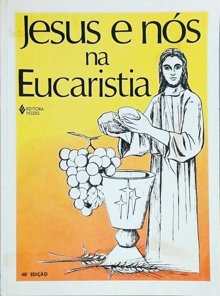 Jesus E Nós Na Eucaristia