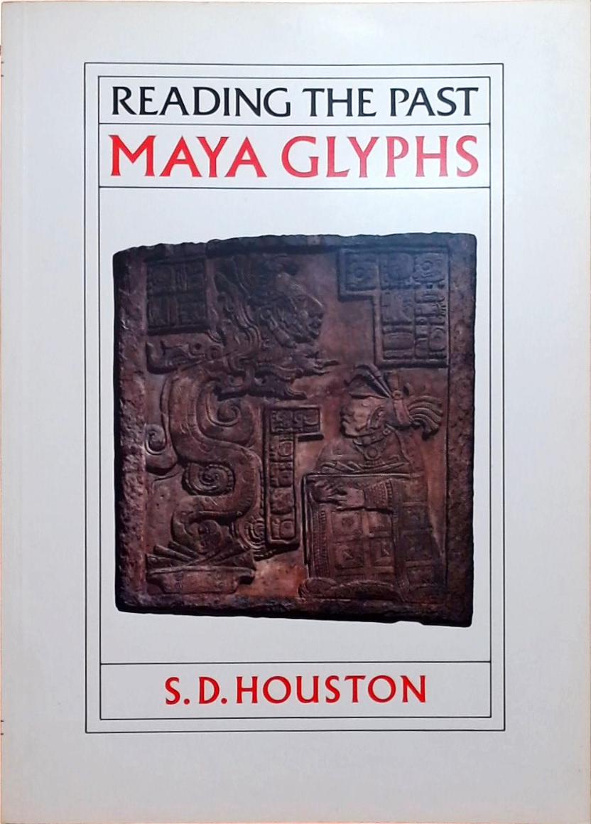 Reading the Past - Mayan Glyphs