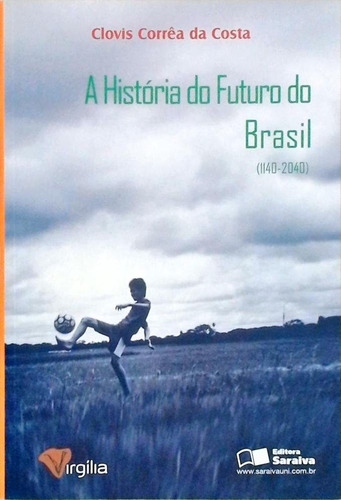 A História Do Futuro Do Brasil